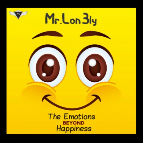 The Emotions Beyond Happiness | Boomplay Music