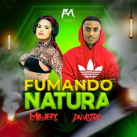 Fumando Natura ft. dj dn o astro | Boomplay Music