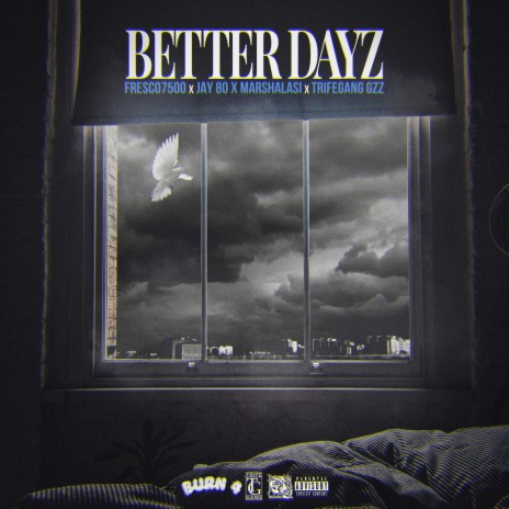 Better Dayz ft. Jay 80, Fres$co & Marshalasi | Boomplay Music