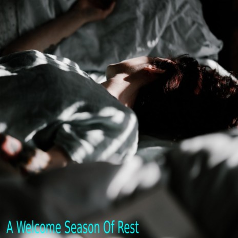 A Welcome Season Of Rest | Boomplay Music