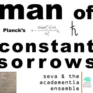 Man of Planck's Constant Sorrows