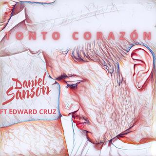 Tonto Corazón ft. Edward Cruz lyrics | Boomplay Music