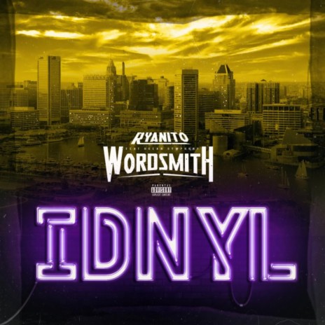 IDNYL ft. Wordsmith & Michael Mendez