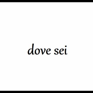 dove sei