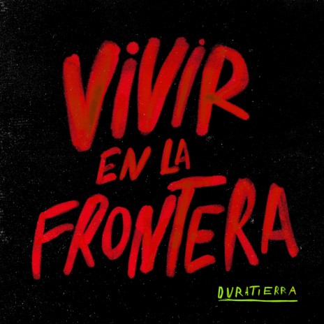 VIVIR EN LA FRONTERA