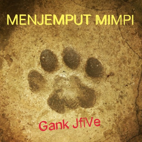 Menjemput Mimpi ft. Gank Jfive | Boomplay Music