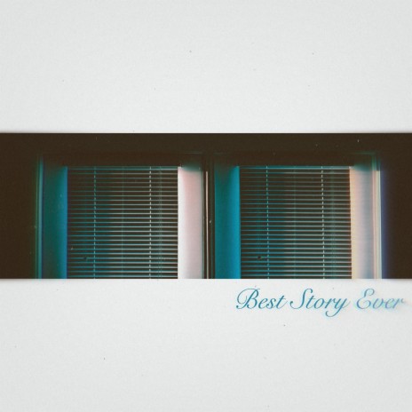 Best Story Ever | Boomplay Music