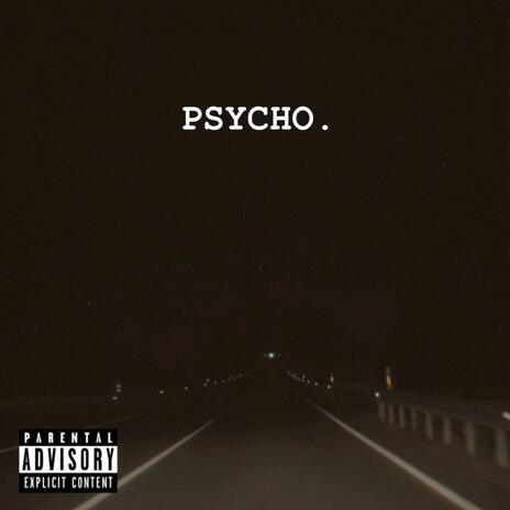 PSYCHO. | Boomplay Music