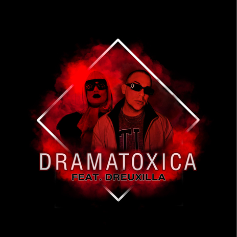 Dramatoxica ft. Dreuxilla | Boomplay Music