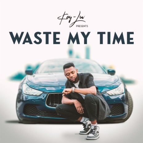 Waste my Time | Boomplay Music