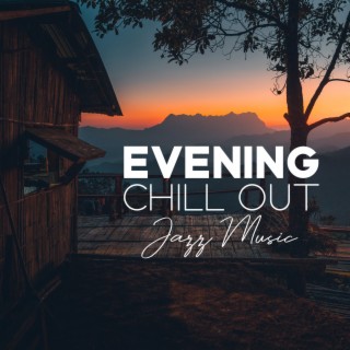 Evening Chill Out Jazz Music