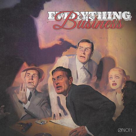 EVERYTHING IS BUSINESS | Boomplay Music