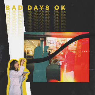 Bad Days OK