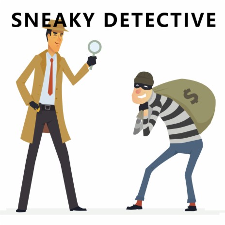 Sneaky Detective | Boomplay Music