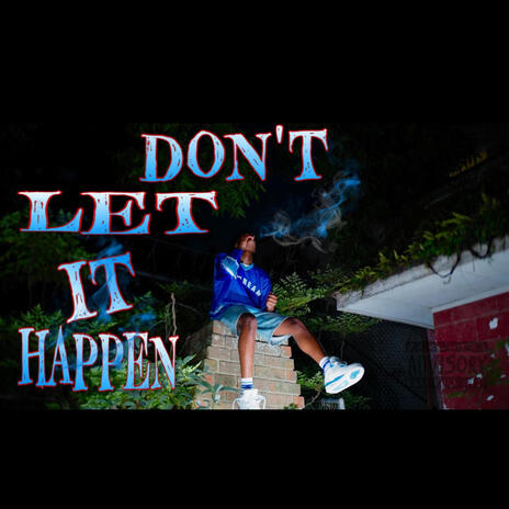 Dont Let It Happen | Boomplay Music