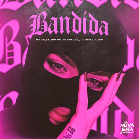 Bandida ft. Mc WS & MC Lukinhas 015 | Boomplay Music