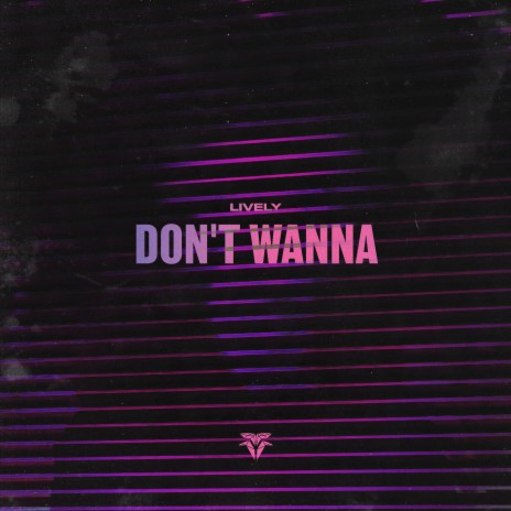 Don't Wanna | Boomplay Music