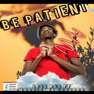 Be Patient (feat. K.G, Mabele wa Lesuper & Da Coster)