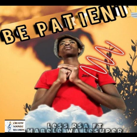 Be Patient (feat. K.G, Mabele wa Lesuper & Da Coster) | Boomplay Music