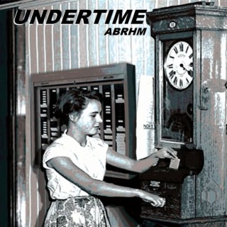 Undertime lyrics | Boomplay Music