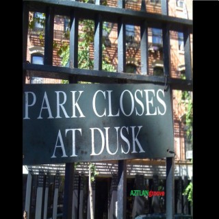 Park Closes At Dusk