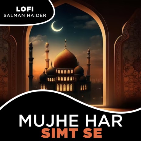 Mujhe Har Simt Se Lofi | Boomplay Music