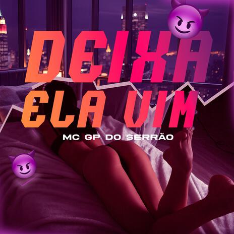 Deixa Ela Vim | Boomplay Music