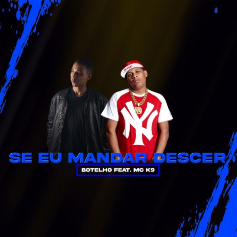 Se Eu Mandar Descer ft. Botelho | Boomplay Music