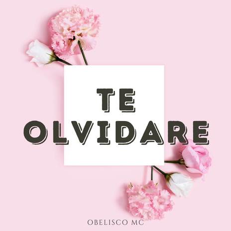 TE OLVIDARE | Boomplay Music