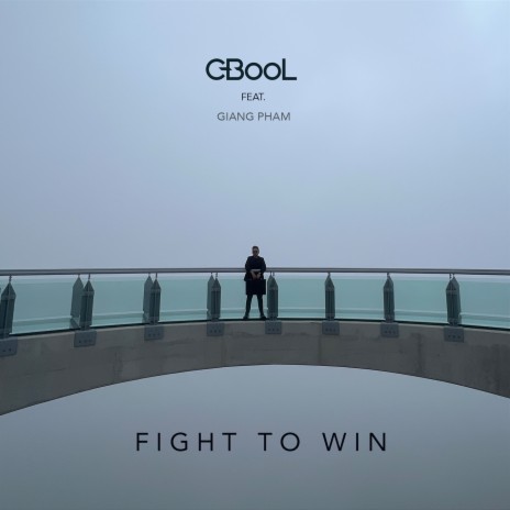 Fight to Win ft. Giang Pham | Boomplay Music