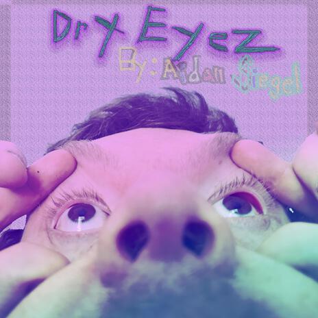 Dry Eyez | Boomplay Music