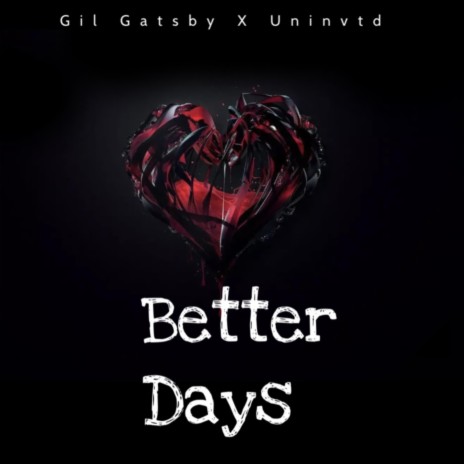 Better Days ft. Uninvtd | Boomplay Music