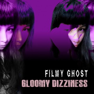 Gloomy Dizziness