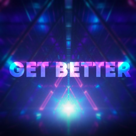 Get Better | Boomplay Music