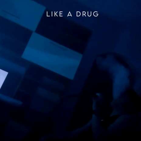 LIKE A DRUG | Boomplay Music
