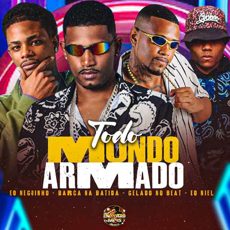 Todo Mundo Armado ft. Gelado no Beat, Eo Neguinho & Eo Niel | Boomplay Music