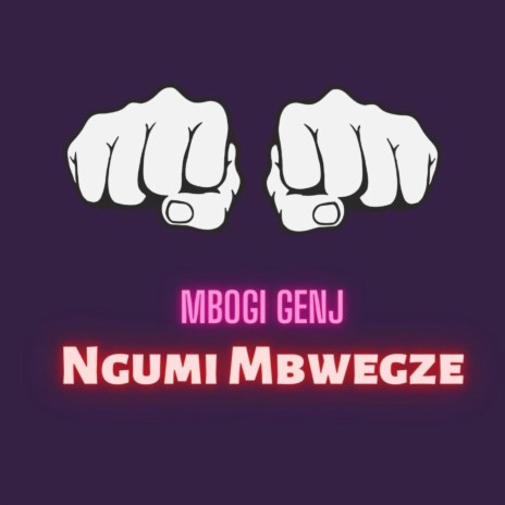 Ngumi Mbwegze | Boomplay Music