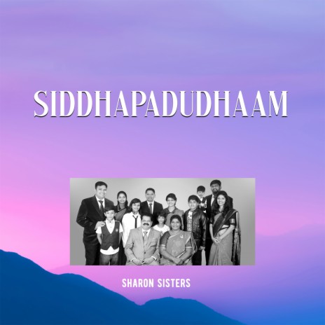 Siddhapadudhaam (feat. Philip Gariki, Elizabeth Rani, Joshua Gariki & Vincent Joel) | Boomplay Music