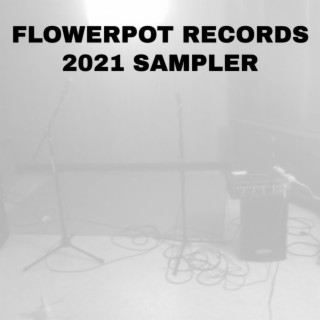 Flowerpot Records 2021 Sampler