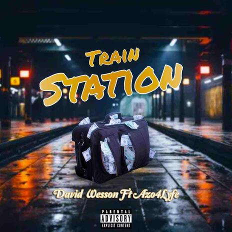 Train Station ft. David Wesson | Boomplay Music