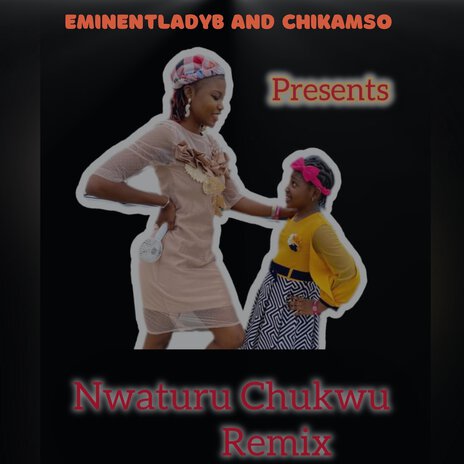 Nwaturu Chukwu (Remix) ft. Chikamso | Boomplay Music