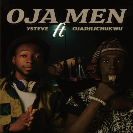 Oja Men ft. Ojadilichukwu | Boomplay Music