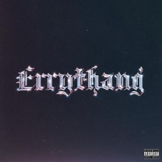 Errythang lyrics | Boomplay Music