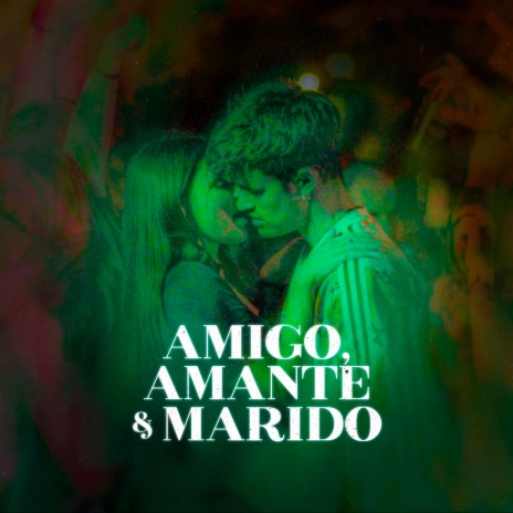 Amigo, Amante y Marido ft. Xema Fuentes | Boomplay Music