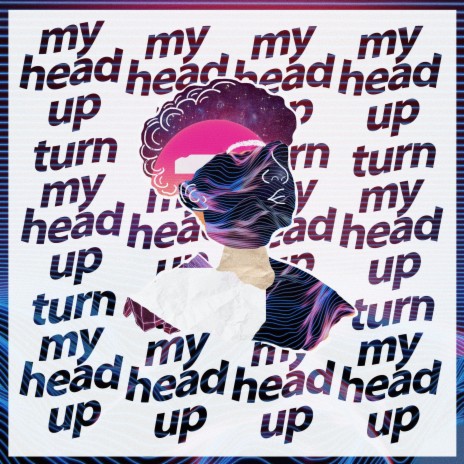 Turn My Head Up | Boomplay Music