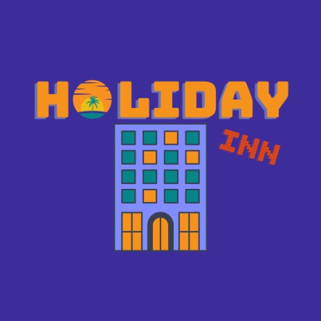 Holiday Inn | Boomplay Music