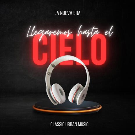 Llegaremos Hasta el Cielo | Boomplay Music