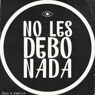 No les debo nada