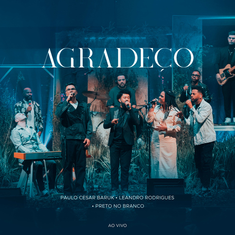 Agradeço (Ao Vivo) ft. Leandro Rodrigues & Preto no Branco | Boomplay Music