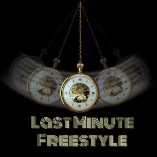 Last Minute Freestyle